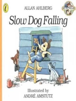 Slow Dog Falling by Allan Ahlberg and Andr Amstutz Paperback