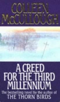 A Creed for the Third Millenium by Colleen Mccullough Paperback