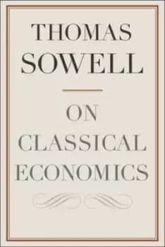 On classical economics by Thomas Sowell