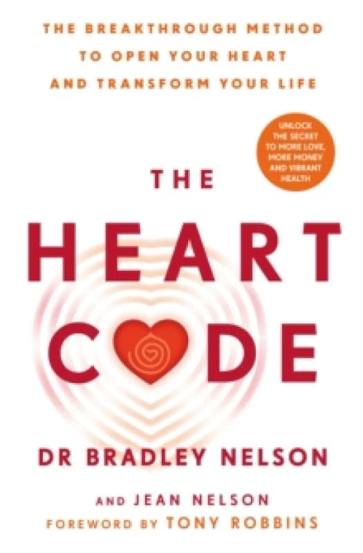 The Heart Code : The Breakthrough Method to Open Your Heart and Transform Your Life Paperback / softback