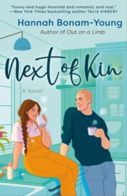 Next of Kin : A spicy, big-hearted romance about creating home, healing old wounds, and falling in love when you least expect it Paperback / softback