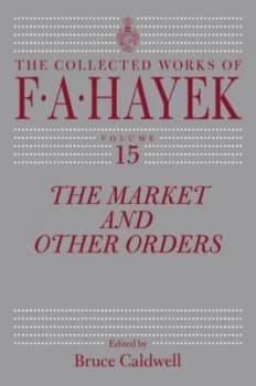 The Market and Other Orders by F. A. Hayek Hardback