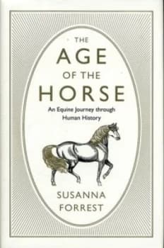 The Age of the Horse by Susanna Forrest Hardback