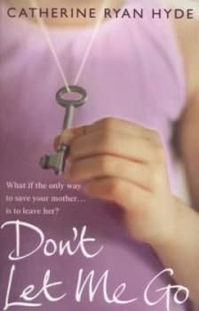 Dont Let Me Go by Catherine Ryan Hyde Paperback