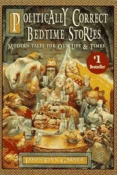 Politically Correct Bedtime Stories by Garner Paperback