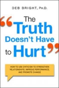 The Truth Doesnt Have to Hurt by Deb Bright Book