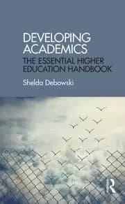 Developing Academics The essential higher education handbook
