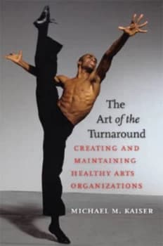 The Art of the Turnaround by Michael M Kaiser Hardback