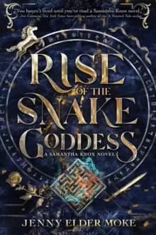 Rise Of The Snake Goddess : A Samatha Knox Novel, Book 2
