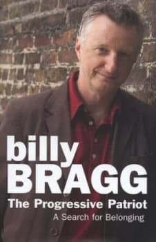 The Progressive Patriot by Billy Bragg Hardback