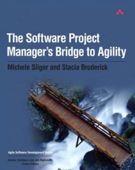 The Software Project Managers Bridge to Agility by Michele Sliger Paperback