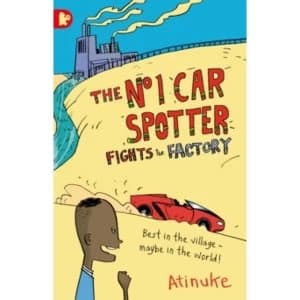 The No. 1 Car Spotter Fights the Factory by Atinuke (Paperback, 2016)