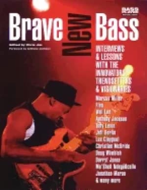 brave new bass interviews and lessons with the innovators trendsetters and