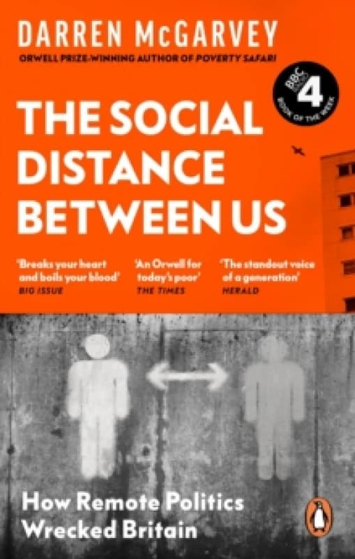 The Social Distance Between Us : How Remote Politics Wrecked Britain Paperback / softback