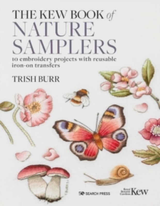 The Kew Book of Nature Samplers (Folder edition) : 10 Embroidery Projects with Reusable Iron-on Transfers Hardback