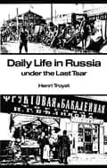 daily life in russia under the last tsar