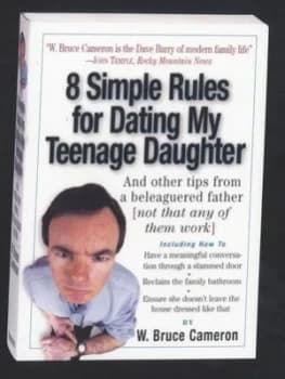 8 Simple Rules for Dating My Teenage Daughter by W. Bruce Cameron Paperback