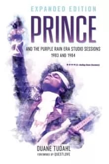 Prince and the Purple Rain Era Studio Sessions : 1983 and 1984