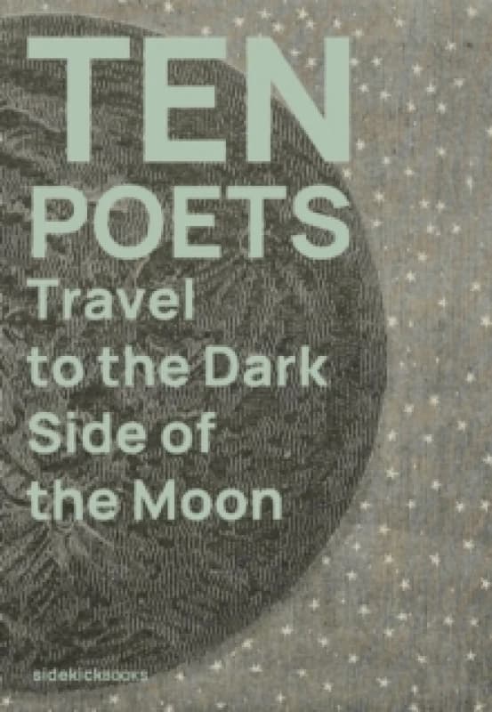 Ten Poets Travel to the Dark Side of the Moon Paperback / softback