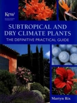 Subtropical and Dry Climate Plants by Martyn Rix Hardback