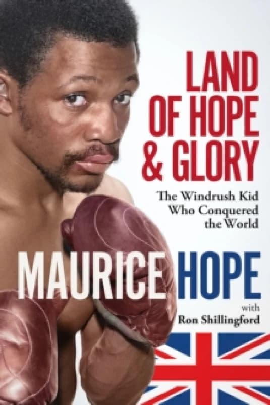 Land of Hope and Glory : The Windrush Kid Who Conquered the World Hardback