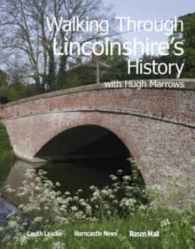 Walking through Lincolnshires History by Hugh Marrows Paperback
