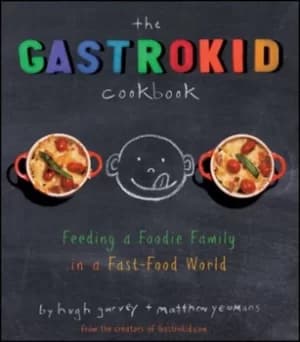 The gastrokid cookbook by Hugh Garvey