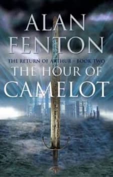 The Hour of Camelot by Alan Fenton Paperback