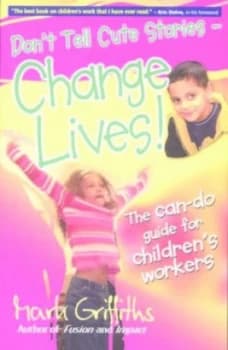 Dont Tell Cute Stories - Change Lives by Mark Griffiths Book