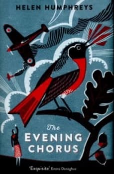 The Evening Chorus by Helen Humphreys Hardback
