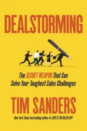Dealstorming by Tim Sanders