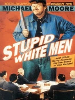 Stupid White Men by Michael Moore Hardback
