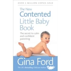 The New Contented Little Baby Book: The Secret to Calm and Confident Parenting by Gina Ford (Paperback, 2006)