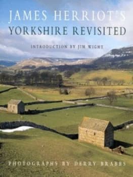James Herriots Yorkshire Revisited by James Herriot and Derry Brabbs Hardback