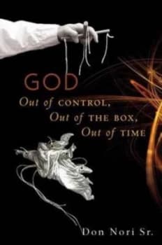 God Out of Control Out of the Box Out of Time by Don Nori Paperback