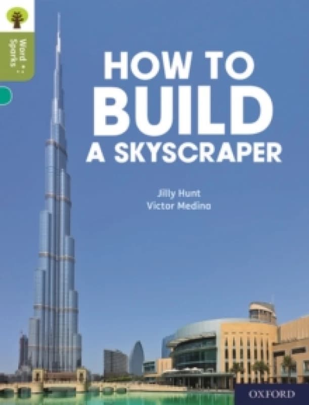 Jilly Hunt Oxford Reading Tree Word Sparks: Level 7: How to Build a Skyscraper Book Multi unisex