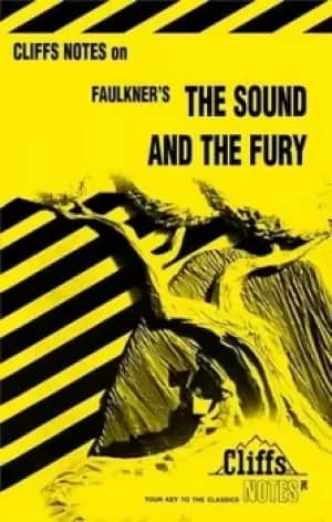 CliffsNotes on Faulkners The Sound and the Fury by James L. Roberts