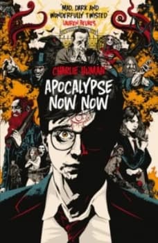 Apocalypse Now Now by Charlie Human Paperback