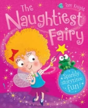 The Naughtiest Fairy by Tom Knight Paperback
