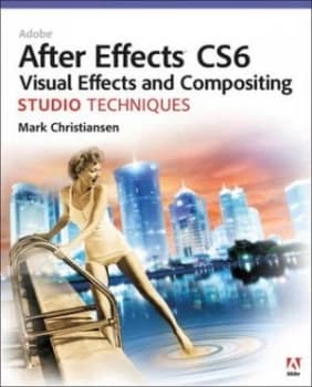 Adobe After Effects Cs6 Visual Effects and Compositing by Mark Christiansen Book