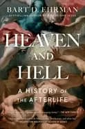 heaven and hell a history of the afterlife