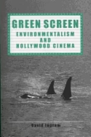green screen environmentalism and hollywood cinema