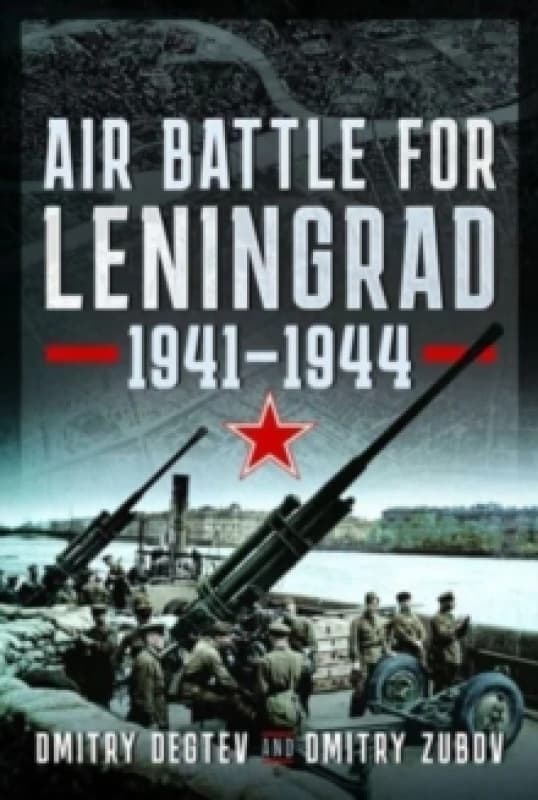 Air Battle for Leningrad : 1941 1944 Hardback