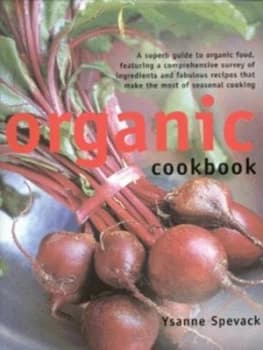 Organic Cookbook by Ysanne Spevack Hardback