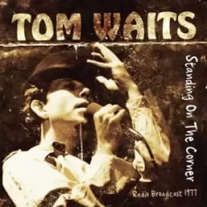 Standing On the Corner Radio Broadcast 1977 by Tom Waits CD Album