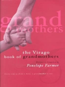 The Virago Book of Grandmothers by Penelope Farmer Hardback