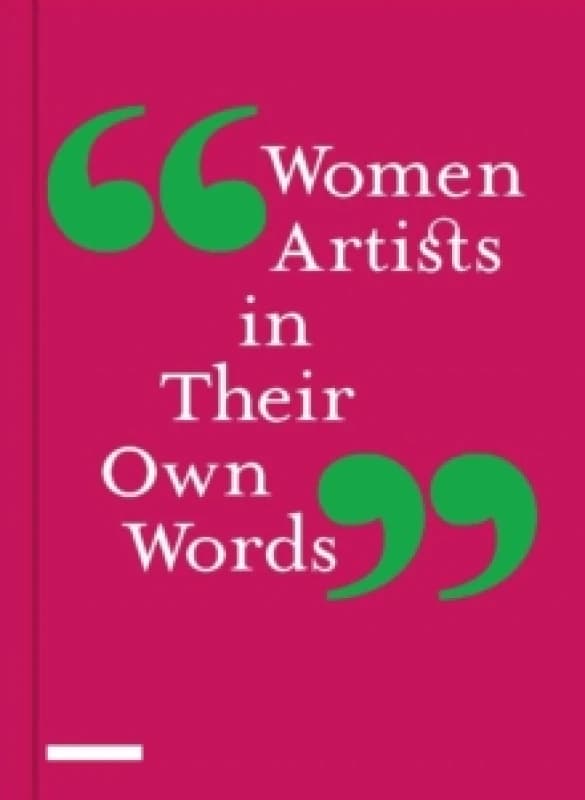 Women Artists in Their Own Words Hardback