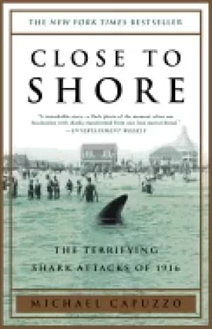 close to shore the terrifying shark attacks of 1916