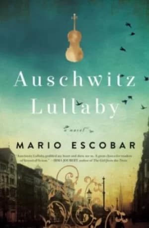 Auschwitz lullaby by Mario Escobar