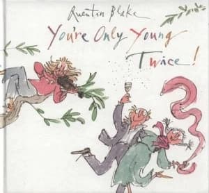 Youre Only Young Twice by Quentin Blake Hardback